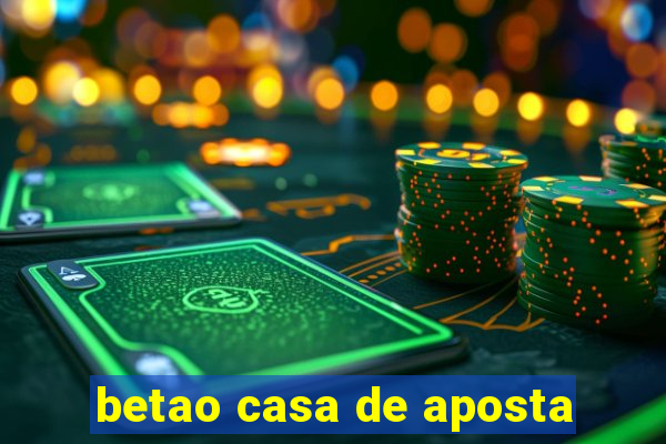 betao casa de aposta